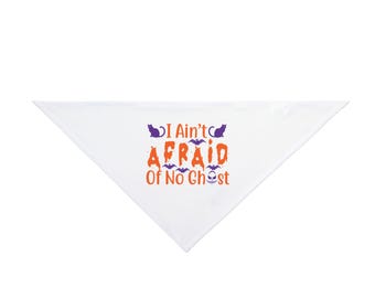 I Ain't Afriaid Of No Ghost Halloween Pet Bandana