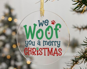 We Woof You A Merry Christmas Acrylic Ornaments