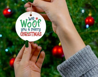 We Woof You A Merry Christmas Ceramic Ornament, 4 Shapes