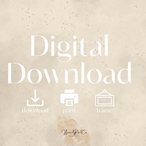 May include: Digital Download graphic with the words "Digital Download" in a white, elegant font. Below the text are three icons: a downward arrow, a printer, and a picture frame. The background is a beige watercolor wash.