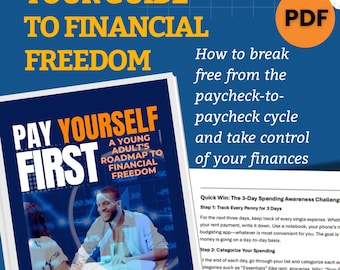 May include: A blue and orange digital download guide titled "Pay Yourself First: A Young Adult's Roadmap to Financial Freedom". The guide includes a photo of a young adult couple sitting at a table. The text "Instant Download" is at the bottom of the page. The guide provides tips on how to break free from the paycheck-to-paycheck cycle and take control of your finances.