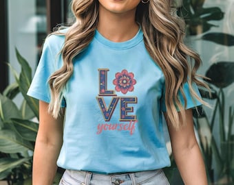 T-shirt Love Yourself, zelfliefdeshirt, zelfzorgshirt, motiverend shirt, Love Yourself-T-shirt, Love-shirt, Love-T-shirt, Love Yourself-shirt.