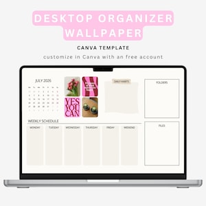 May include: A laptop screen displaying a desktop organizer wallpaper template with the text DESKTOP ORGANIZER WALLPAPER and CANVA TEMPLATE. The layout includes a July 2026 calendar, a weekly schedule, daily habits section, and boxes for folders and files.