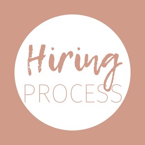 May include: A graphic with the words "Hiring Process" in a white circle against a dusty rose background. The word "Hiring" is in a cursive font, and "Process" is in a sans-serif font.