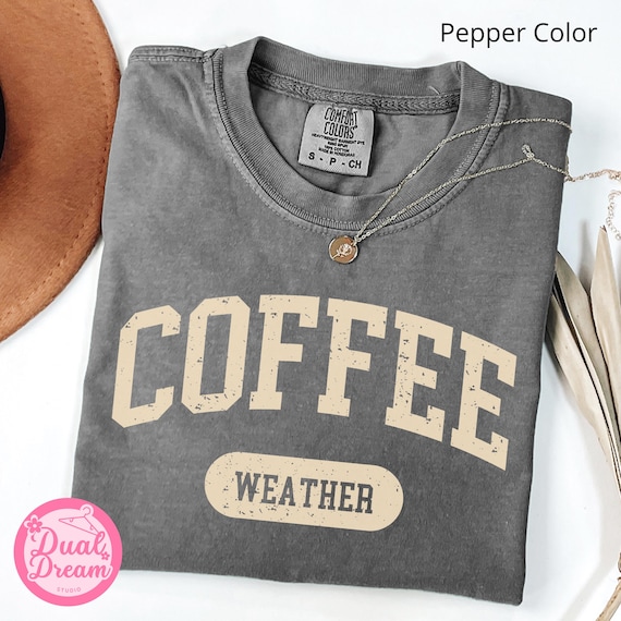 Confort Colors Coffee Weather Retro Shirt,Coffee Lover Shirt,Fall Shirt,Winter Season Shirt,Coffee Drinker,Coffee Graphic Tee,Autumn Shirt.