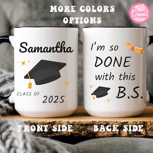 College-Abschluss-Geschenk für Sie Ich bin so fertig mit dieser BS-Tasse Personalisiertes Geschenk für Tochter Enkelin Schwester Benutzerdefinierte 2025 Kaffeetasse