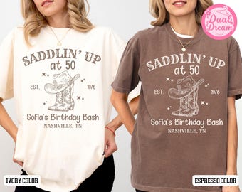 Saddlin Up 50 Birthday Shirt, Western Cowgirl Party Tee, Nashville Trip Custom Name Tee