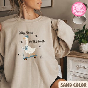 Silly Goose On the Loose Sweatshirt, Goose Crewneck, Silly Goose Shirt,  Funny Shirt Gift