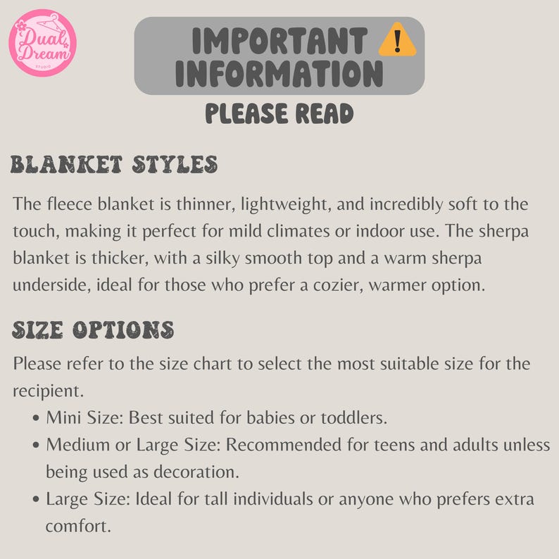 May include: A graphic with text that reads "IMPORTANT INFORMATION PLEASE READ" and details blanket styles and size options. The text describes fleece and sherpa blanket types and size recommendations for babies, teens, and adults.