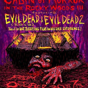 October 2020 Coolidge After Midnite Cabin of Horror III at Rocky Woods Evil Dead & Evil Dead II Signed Poster by Mister Reusch