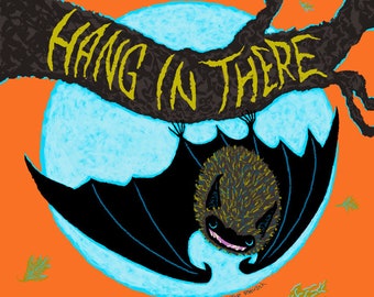 2020 Edition Hang In There Little Brown Bat Signed Print by Mister Reusch