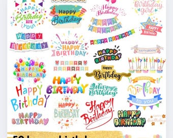 May include: A collection of 50 colorful digital clipart images featuring the phrase "Happy Birthday" in various fonts and styles. The images include balloons, banners, candles, and other festive decorations.
