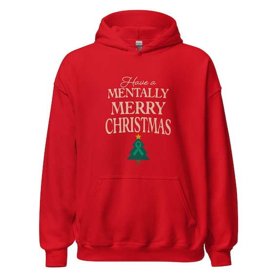 Mentally Merry Christmas Hoodie • Mental Health Holiday Apparel