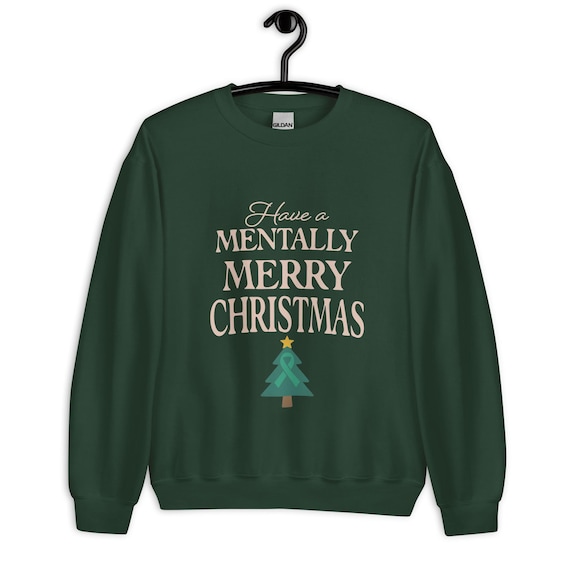 Mentally Merry Christmas Sweatshirt • Mental Health Holiday Apparel