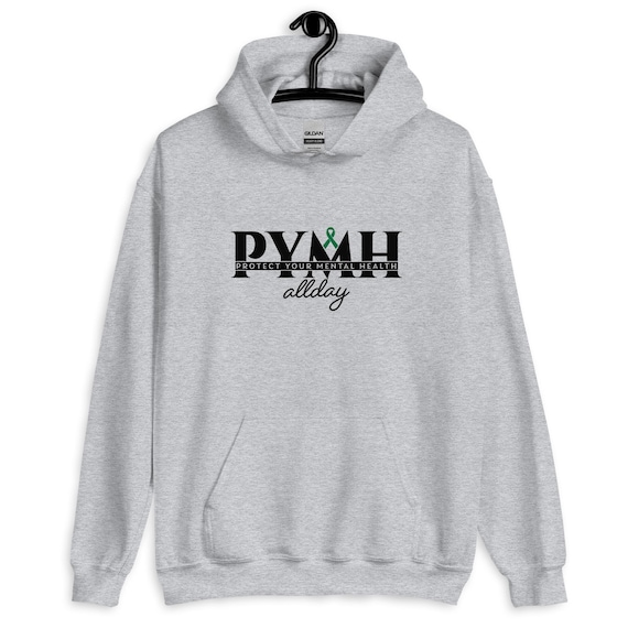 PYMH Hoodie • Mental Health Awareness Sweatshirt • Positive Quote Apparel