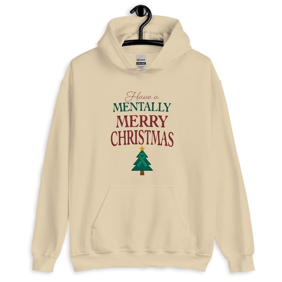 Mentally Merry Christmas Hoodie • Positive Mental Health Holiday Apparel