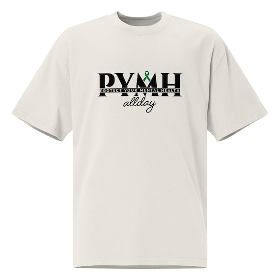 PYMH Oversized Tee • Mental Health Awareness, Positive Message