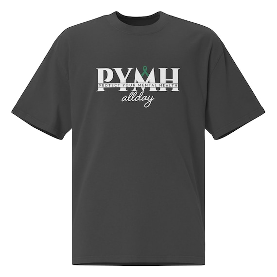 PYMH Oversized Tee • Mental Health Awareness, Self Care