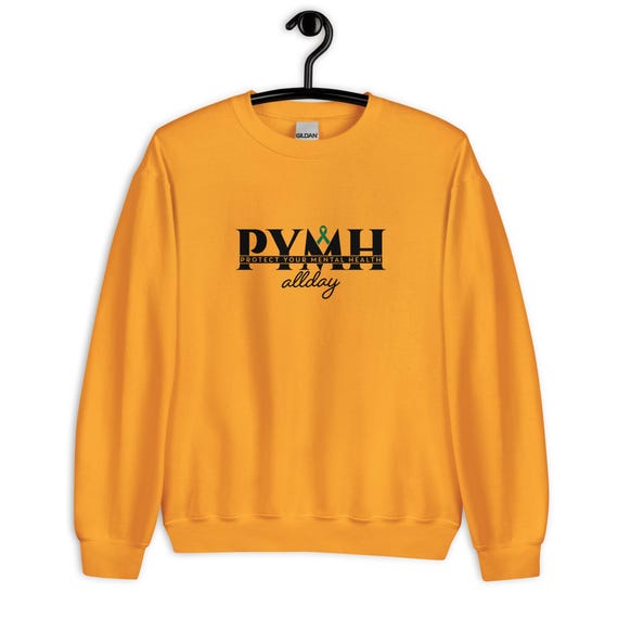 PYMH Sweatshirt • Protect Your Mental Health, Positive Quote Apparel