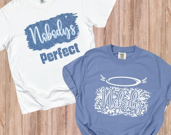 Funny Couples Anniversary Gift, Funny Saying Matching Family Shirt, Couples T-Shirt, Nobody's Perfect, Matching Shirt, Custom Couple Shirt