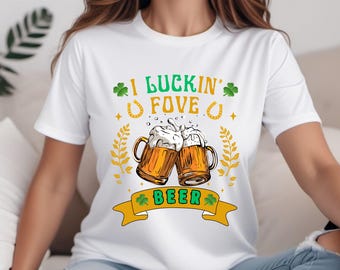 I lucking Fove Beer St Paddys Day Funny Shirt, St Patricks Day Shirt, Funny St Patricks Shirt,I Love Beer T-Shirt, Funny Drinking Quote Tee