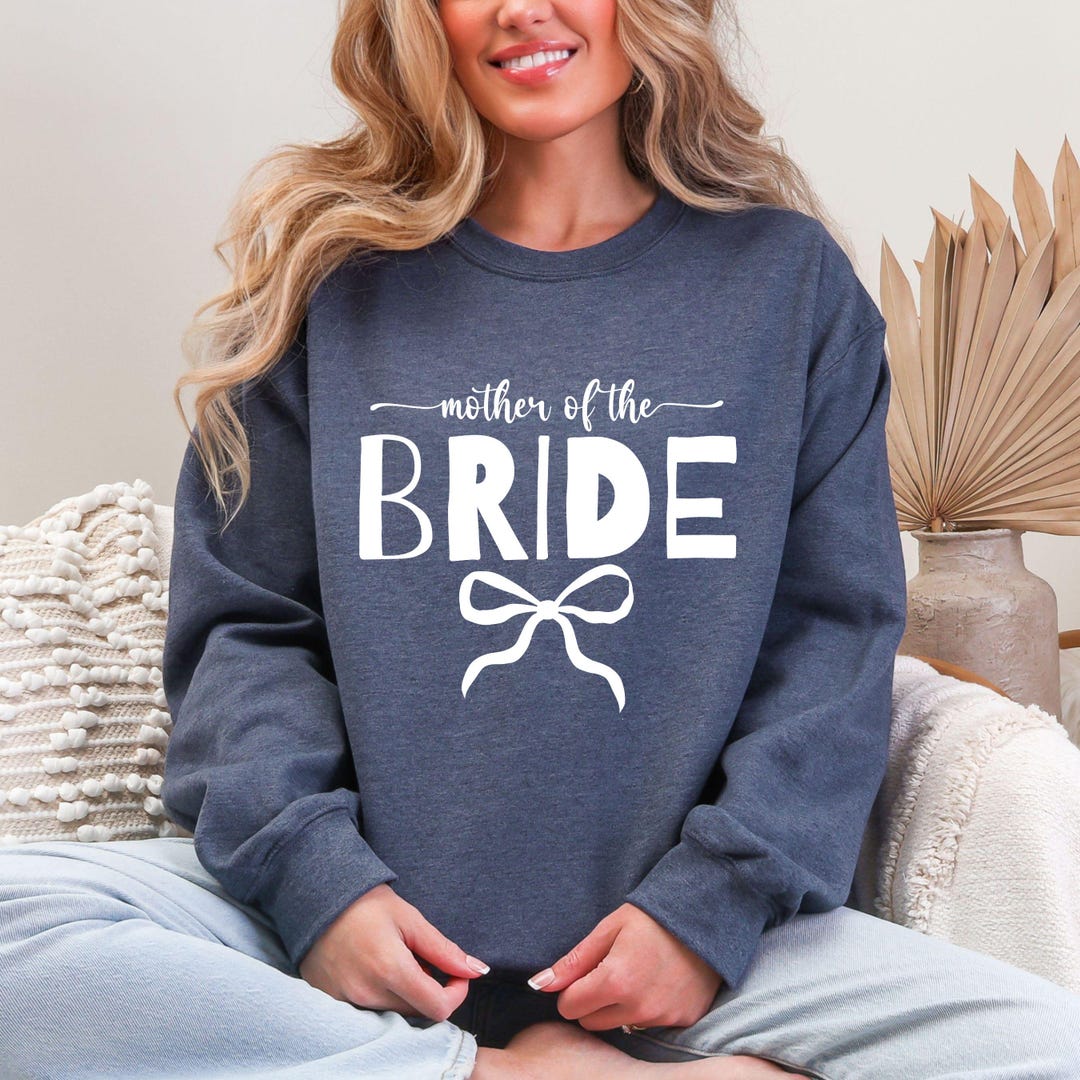 Mother of the Bride Gift, Bridal Party Sweatshirt, Bachelorette Party ...