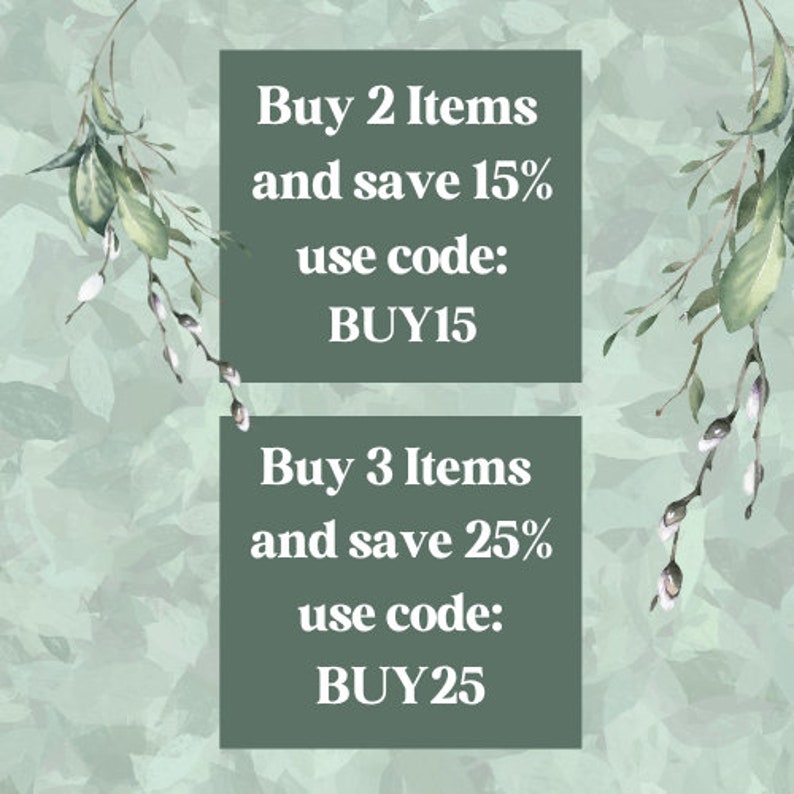 May include: A promotional graphic with text on a sage green background. The text reads "Buy 2 Items and save 15% use code: BUY15" and "Buy 3 Items and save 25% use code: BUY25". Decorative green leaves and branches frame the text.