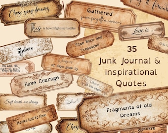 May include: A selection of vintage-style labels with inspirational quotes. The labels have ornate borders and phrases like "Chase your dreams," "Believe," and "Have Courage." The image also includes the text "35 Junk Journal & Inspirational Quotes."