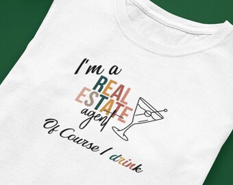 Custom I'm a real estate agent of course I drink Unisex Cotton Tee, gift T-shirt, comfortable apparel, stylish fabric wardrobe, relaxed wear