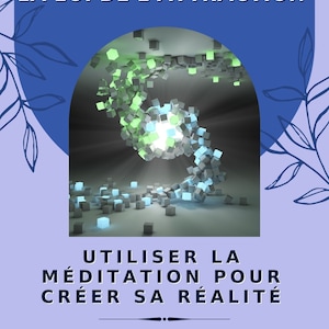 Den lilla guiden till attraktionslagen: Använd meditation för att skapa din verklighet