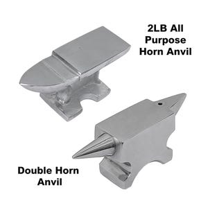 May include: Two silver-colored anvils are displayed against a white background. One is labeled "2LB All Purpose Horn Anvil" and the other is labeled "Double Horn Anvil". The anvils are used for shaping metal.