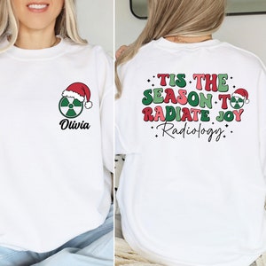 Tis The Season To Radiate Joy Radiology Shirt, Radiology Christmas Sweatshirt, Custom Name Xray Tech Xmas Gift Shirt, Rad Tech Christmas Tee