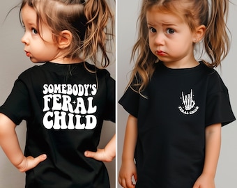 Somebodys Feral Child Shirt, Funny Toddler Shirt, Last Nerve Shirt, Mothers Day Gift, Trendy Kid Shirt, Funny Youth Shirt, Kid Tee, Gift Tee