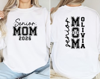 Custom Senior Mom Shirt, Senior Mom 2026,Gift for Mom,Proud Mom Shirt,Class of 2026 Sweatshirt, Family Graduation Sweater, Senior Graduation