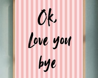 OK Love You bye, Pink Stripe Print, Vintage Dopamine Decor (Digital Download)