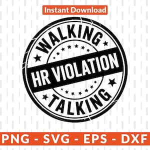 Walking Talking HR Violation SVG, Funny Sarcastic Human Resources svg,Gifts for Coworker,Funny Office Worker svg,Instant Download for Cricut