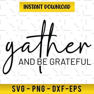 Gather Svg, Gather With Grateful Svg, Fall Svg Gather Png, Thankful Svg, Thanksgiving Svg, Cricut,Christian Svg, Silhouette, Dxf, Eps,