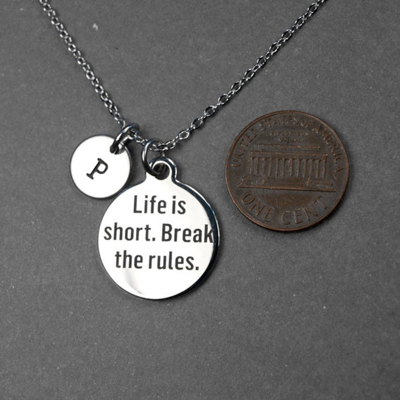 quote necklace Life is short Break the rules Necklace quote charm personalized gift monogram charm initial necklace inspirational gift