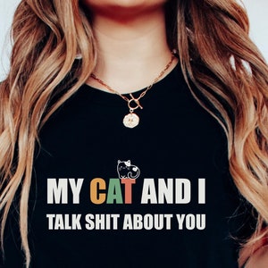 Funny Cat Shirt, Cat lady Shirt, Cat Mama Shirt, Cat Dad Shirt, Cat Lover Shirt, Cat Mom Shirt, Funny Cat Tees, Funny Cat t shirt, Cat Mom