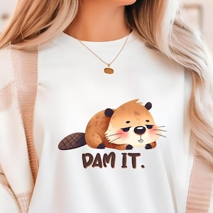 Beaver tshirt, Beaver Shirt, Funny Beaver Shirt, Dam it beaver shirt, Cute Beaver Shirt, Beaver t-shirt, Spirit Animals, Spirit Animal Shirt
