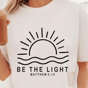 Seien Sie das leichte T-Shirt, Matthäus 5 14 Hemd, christliches Tshirt, Komfortfarben, Kirchenhemd, Glaube Hemd Glaube basierte Kleidung Bibel-Vers Hemd