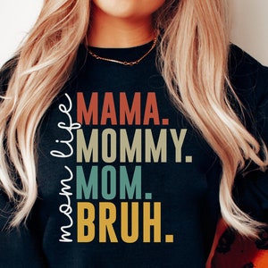 Mama Mommy Mom Bruh, Motherhood Sweatshirt, Mommy Sweatshirt, Mom Life Sweater, Bruh Sweatshirt, Cool Mom Sweatshirt, Mama Sweatshirt, Bruh