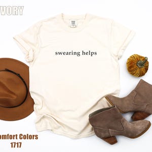 Swearing helps shirt, Comfort Colors Shirt, Tired Mom Shirt, New Mom Shirt Office Humor Shirt Adulting Shirt Funny Teacher Shirt Sassy Shirt