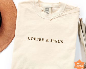 Coffee and Jesus Comfort colors® Shirt, Minimalist Christian Tee, Aesthetic Faith Based Gift, Simple Caffeine Scripture Top, Sunday Tee