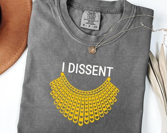 Comfort Colors I Dissent-T-shirt: Ruth Bader Ginsburg RBG Civil Rights