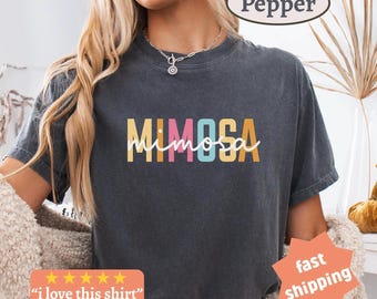 Mimosa Shirt, Comfort Colors®, Funny Drinking Shirt, Bachelorette Party, Brunch Shirt, Champagne Shirt, Brunch Outfit, Happy Hour Shirt