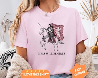 Girls Will Be Girls Shirt, Comfort Colors Retro Feminist Tee, Funny Women Empowerment Gift, Aesthetic Unhinged Top, Vintage Joan Of Arc Tee