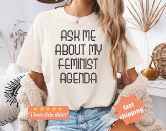 Feminist Agenda Comfort Colors Shirt, Women Empowerment Tee, Equal Rights Shirt, Feminist Mom Gift, Feminist Daughter Tee, Feminist Dad Tee