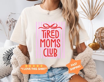Preppy Tired Moms Club Comfort colors® Shirt, funny Mom Tshirt, Mothers Day Gift, Tired Moms Tee, New Mom Shirt, Best Mom Tshirt