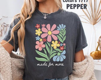 Comfort Colors® Made For More Shirt, Epheser Shirt, Bibel Vers Shirt, Blumen Bibel Vers Shirt, Jesus Shirt, christliches Geschenk, Boho Floral